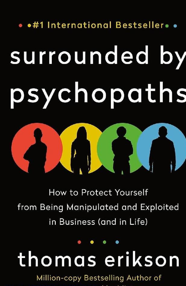 Surrounded by psychopaths